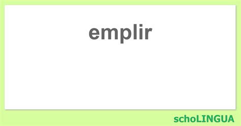 emplir def|emplir in english.